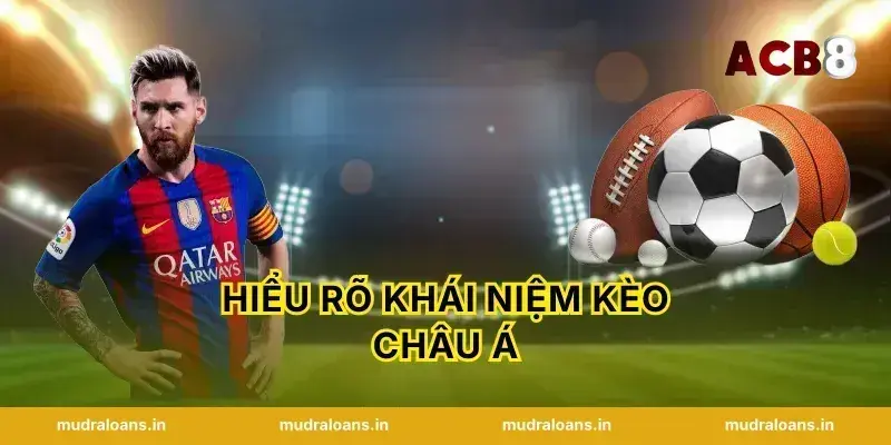 Hiểu Rõ Khái Niệm Kèo Châu Á