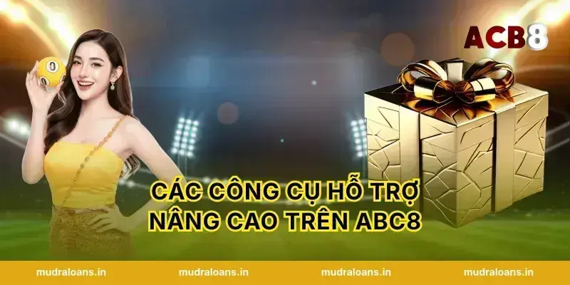 Các công cụ hỗ trợ nâng cao trên abc8